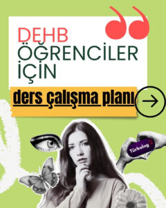 DEHB Öğrenci için ders çalışma planı