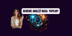 Deneme analizi nasıl yapılır? İşte Püf Noktalar..